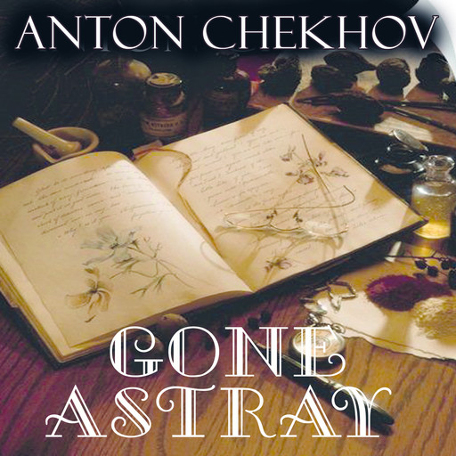 Gone Astray, Anton Chekhov