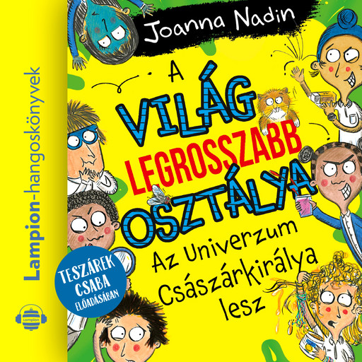 A világ legrosszabb osztálya Az Univerzum Császárkirálya lesz, Joanna Nadin