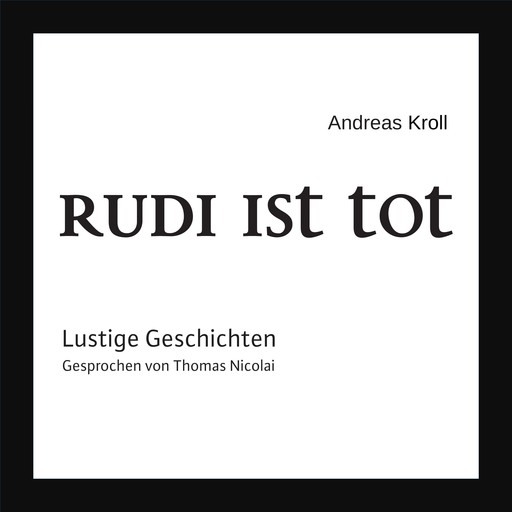 Rudi ist tot, Andreas Kroll