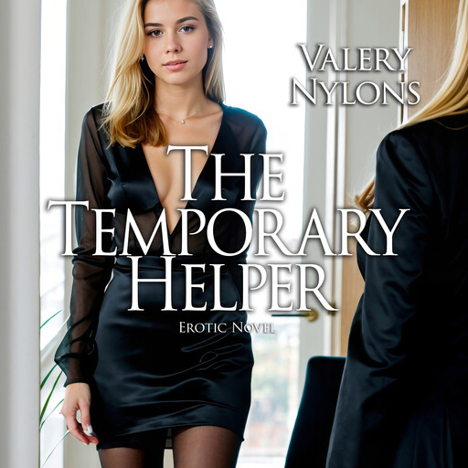 The Temporary Helper | Erotic Novel, Valery Nylons