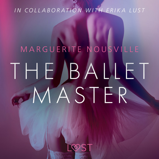 The Ballet Master - Erotic Short Story, Marguerite Nousville