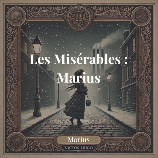 Les Misérables : Marius, Victor Hugo