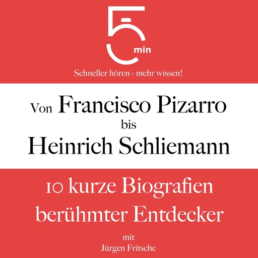 Von Francisco Pizarro bis Heinrich Schliemann, Jürgen Fritsche, 5 Minuten, 5 Minuten Biografien