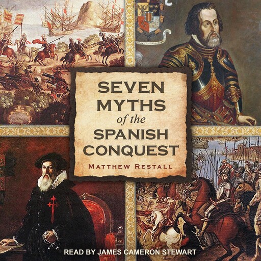 Seven Myths of the Spanish Conquest, Matthew Restall