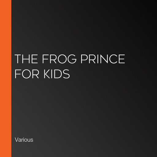 The Frog Prince for Kids, Various