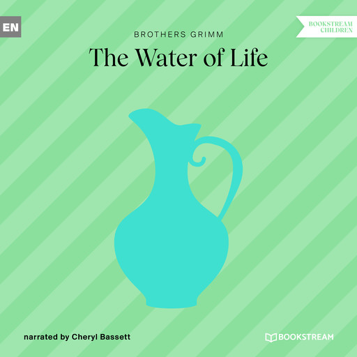 The Water of Life (Unabridged), Brothers Grimm