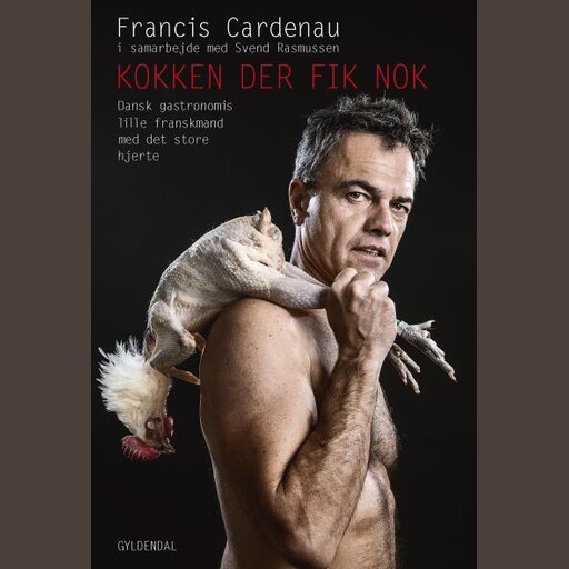 Kokken der fik nok, Francis Cardenau, Svend Rasmussen