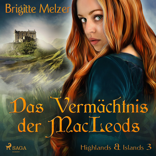 Das Vermächtnis der MacLeods (Highlands & Islands 3), Brigitte Melzer