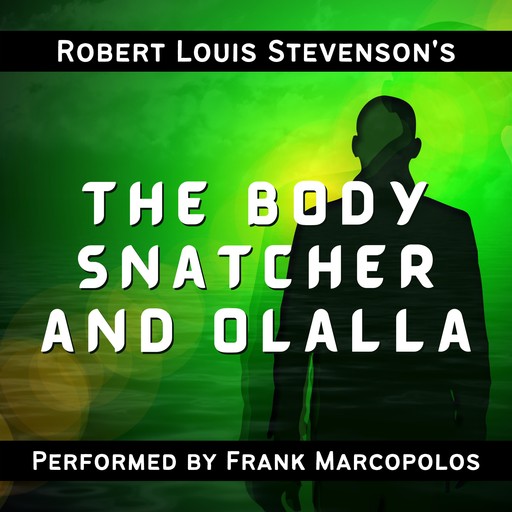 The Body Snatcher and Olalla, Robert Louis Stevenson