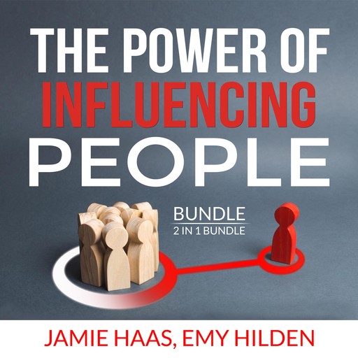 The Power of Influencing People Bundle, 2 in 1 Bundle: How to Influence People, Connect Instantly, Jamie Haas, and Emy Hilden
