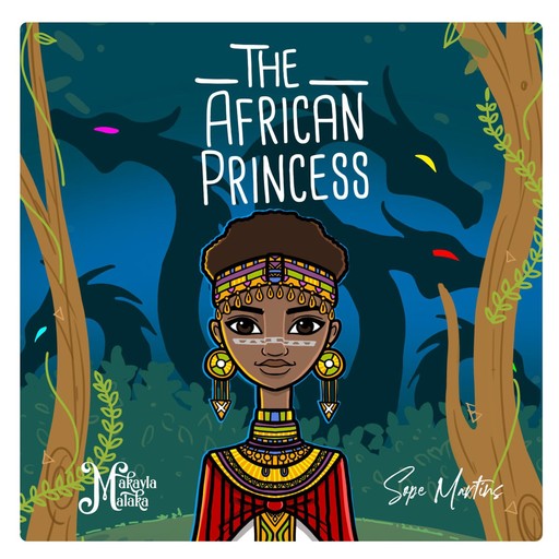 The African Princess, Makayla Malaka, Sope Martins