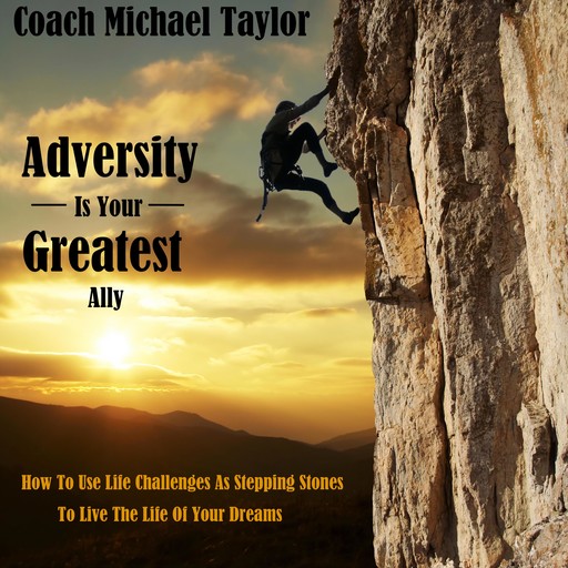 Adversity Is Your Greatest Ally, Coach Michael Taylor