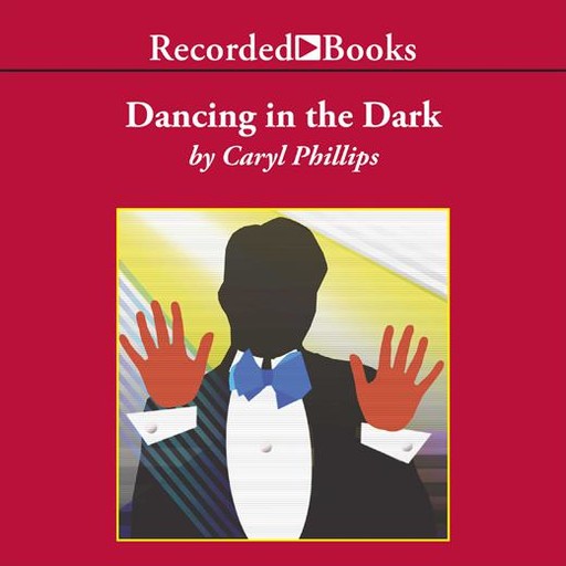 Dancing in the Dark, Caryl Phillips