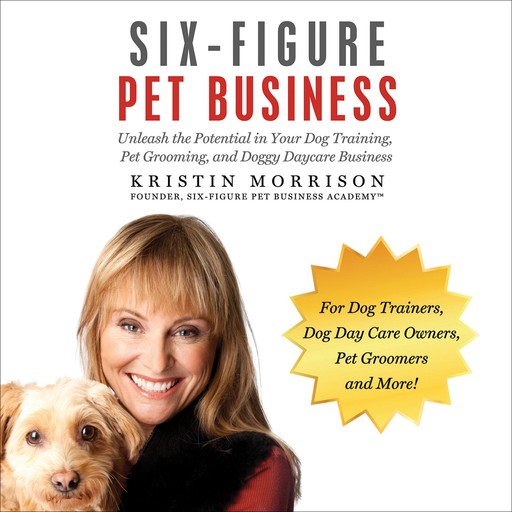 Six-Figure Pet Business, Kristin Morrison