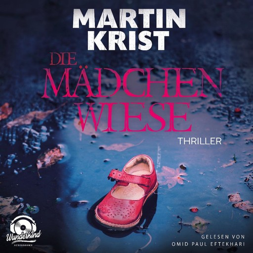 Die Mädchenwiese (Ungekürzt), Martin Krist