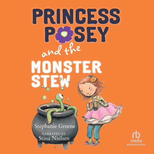 Princess Posey and the Monster Stew, Stephanie Greene