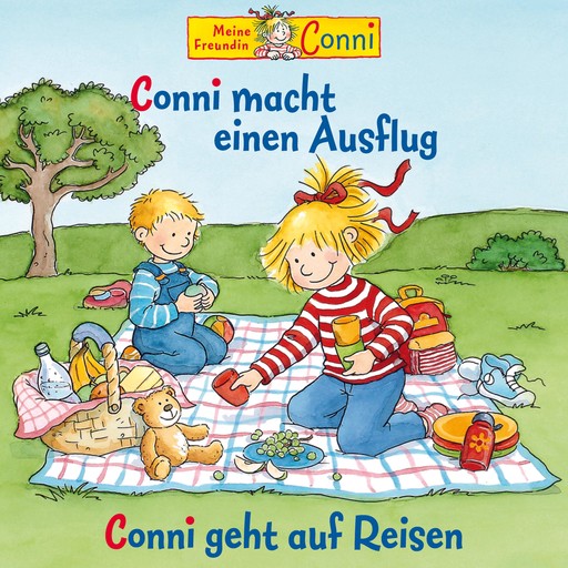 Conni macht einen Ausflug / Conni geht auf Reisen, Liane Schneider, Ludger Billerbeck, Hans-Joachim Herwald