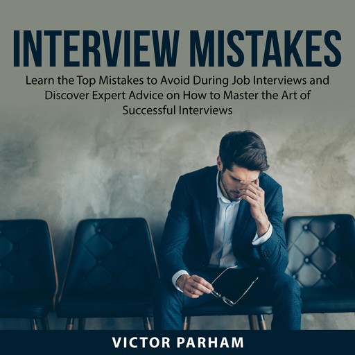 Interview Mistakes, Victor Parham