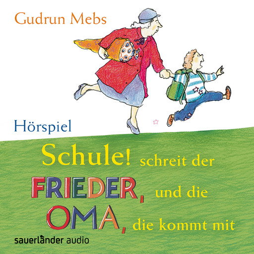 Oma und Frieder, Folge 4: Schule! Schreit der Frieder, und die Oma, die kommt mit, Gudrun Mebs