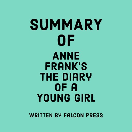 Summary of Anne Frank's The Diary of a Young Girl, Falcon Press