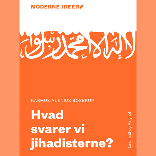 Moderne Idéer: Hvad svarer vi jihadisterne?, Rasmus Alenius Boserup