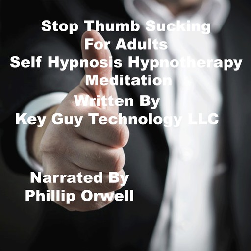 Stop Thumb Sucking For Adults Self Hypnosis Hypnotherapy Meditation, Key Guy Technology LLC