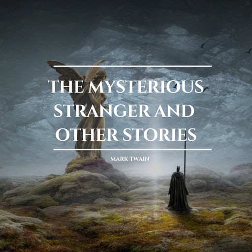The Mysterious Stranger and other stories, Mark Twain