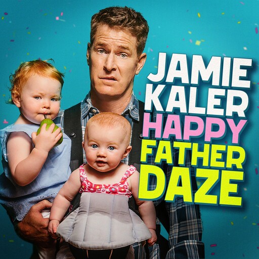 Jamie Kaler: Happy Father Daze, Jamie Kaler