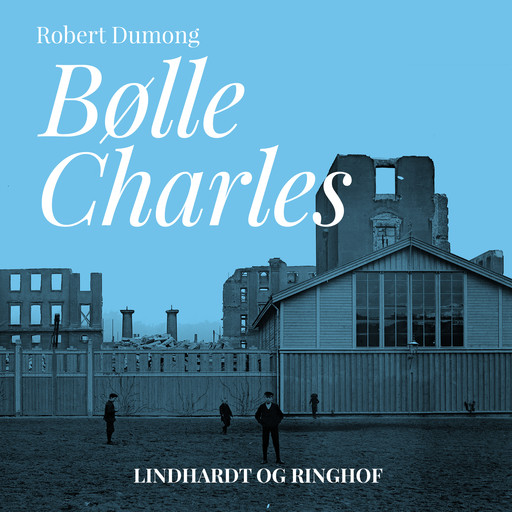 Bølle Charles, Robert Dumong