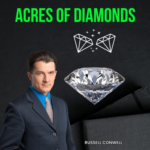 Acres of Diamonds (Unabridged), Russell Conwell