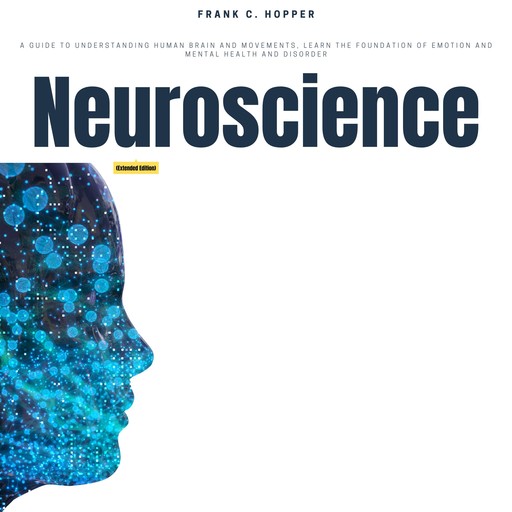 Neuroscience (Extended Edition), Frank C. Hopper