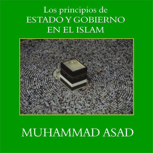 Los Principios de Estado y Gobierno en el Islam, Muhammad Asad