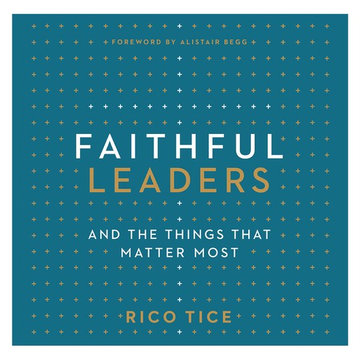 Faithful Leaders, Rico Tice