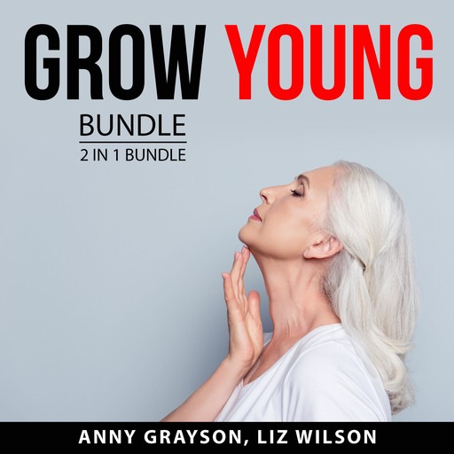 Grow Young Bundle, 2 in 1 Bundle, Liz Wilson, Anny Grayson