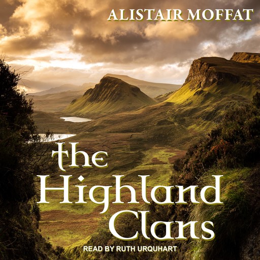 The Highland Clans, Alistair Moffat