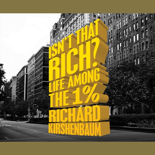 Isn't That Rich?, Richard Kirshenbaum