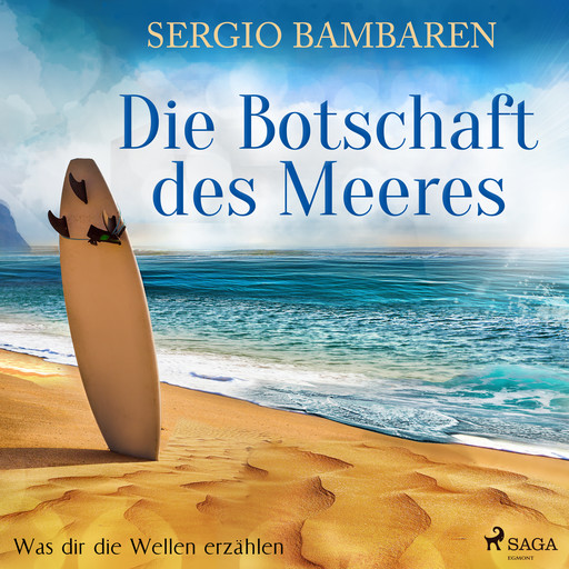 Die Botschaft des Meeres - Was dir die Wellen erzählen, Sergio Bambaren