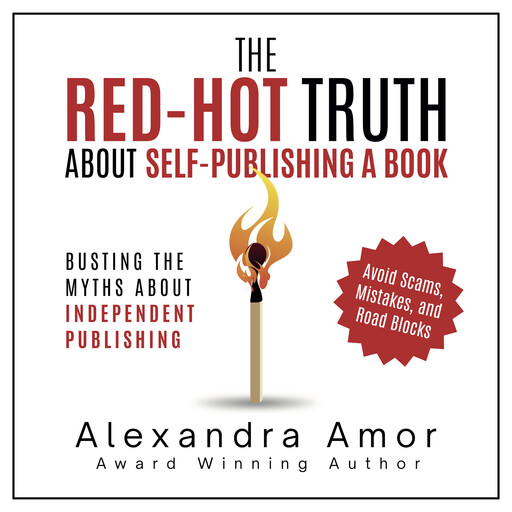 The Red-Hot Truth About Self-Publishing a Book, Alexandra Amor