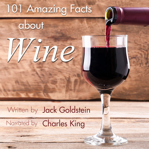 101 Amazing Facts about Wine, Jack Goldstein