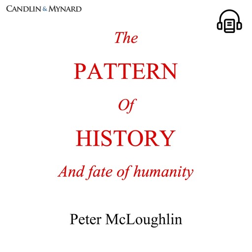 The Pattern of History and Fate of Humanity, Peter McLoughlin