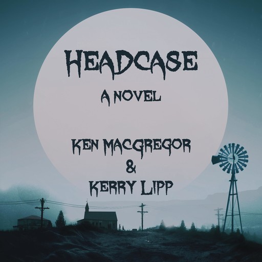 HEADCASE, Ken MacGregor, Kerry Lipp