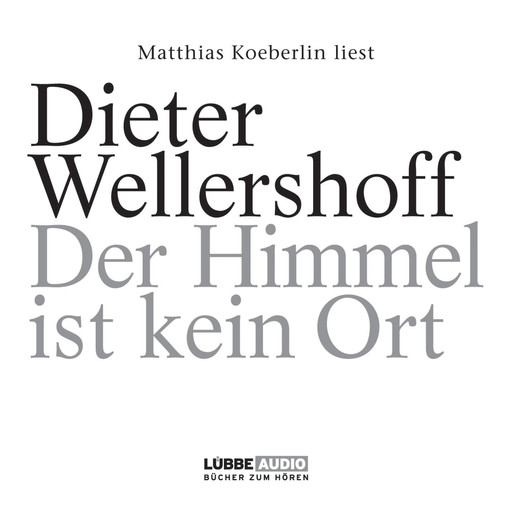 Der Himmel ist kein Ort, Dieter Wellershoff