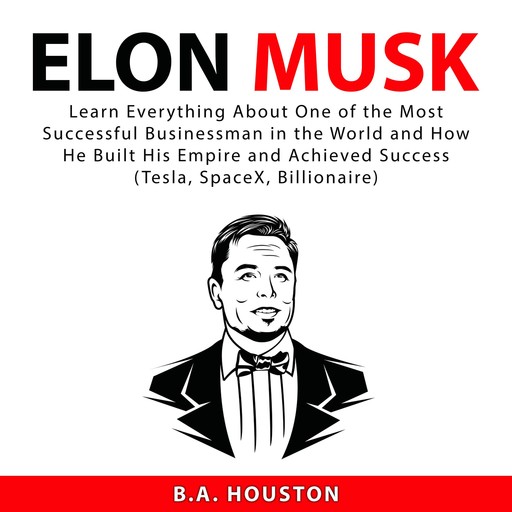 Elon Musk, B.A. Houston