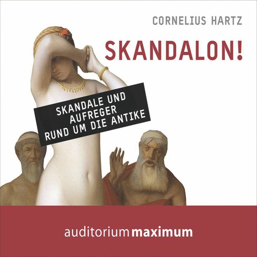 Skandalon! (Ungekürzt), Cornelius Hartz