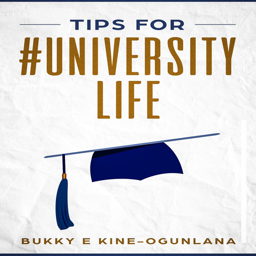 Tips for #UniversityLife, Bukky Ekine-Ogunlana