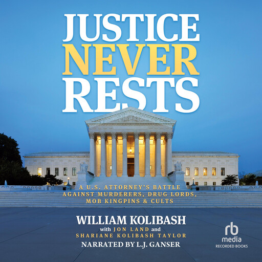 Justice Never Rests, Jon Land, William Kolibash, Shariane Kolibash Taylor