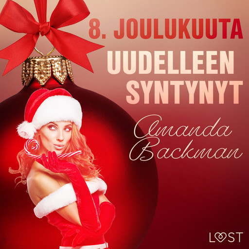 8. joulukuuta: Uudelleen syntynyt – eroottinen joulukalenteri, Amanda Backman