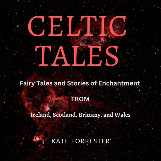 Celtic Tales, Kate Forrester
