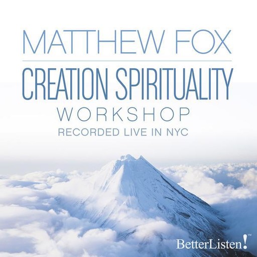 Creation Spirituality, Matthew Fox
