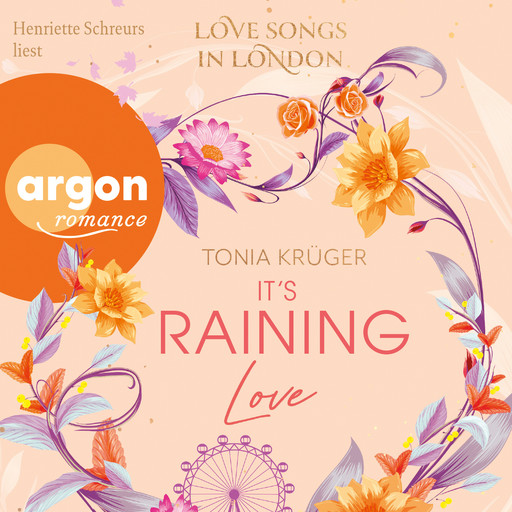 It's Raining Love - Love Songs in London-Reihe, Band 4 (Ungekürzte Lesung), Tonia Krüger